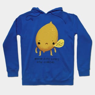 when life gives you lemons Hoodie